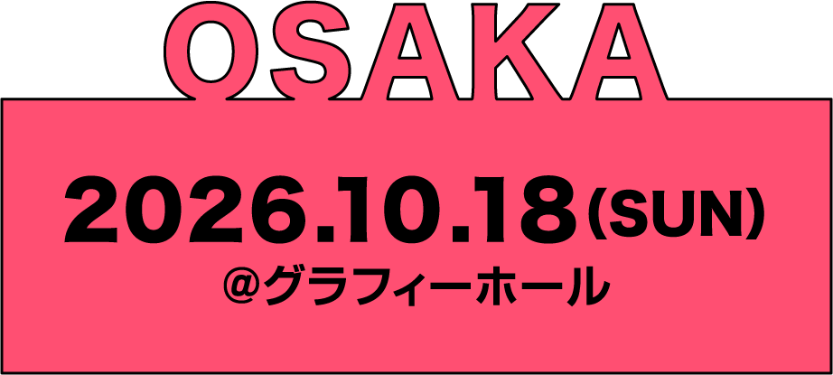 OSAKA | 大阪 2026.10.18(SUN)